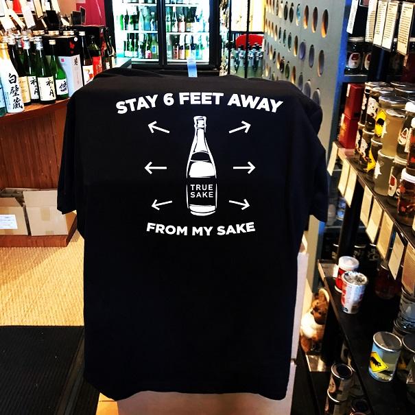 Sake Looks – “Stay 6 Feet Away From My Sake” T-shirts