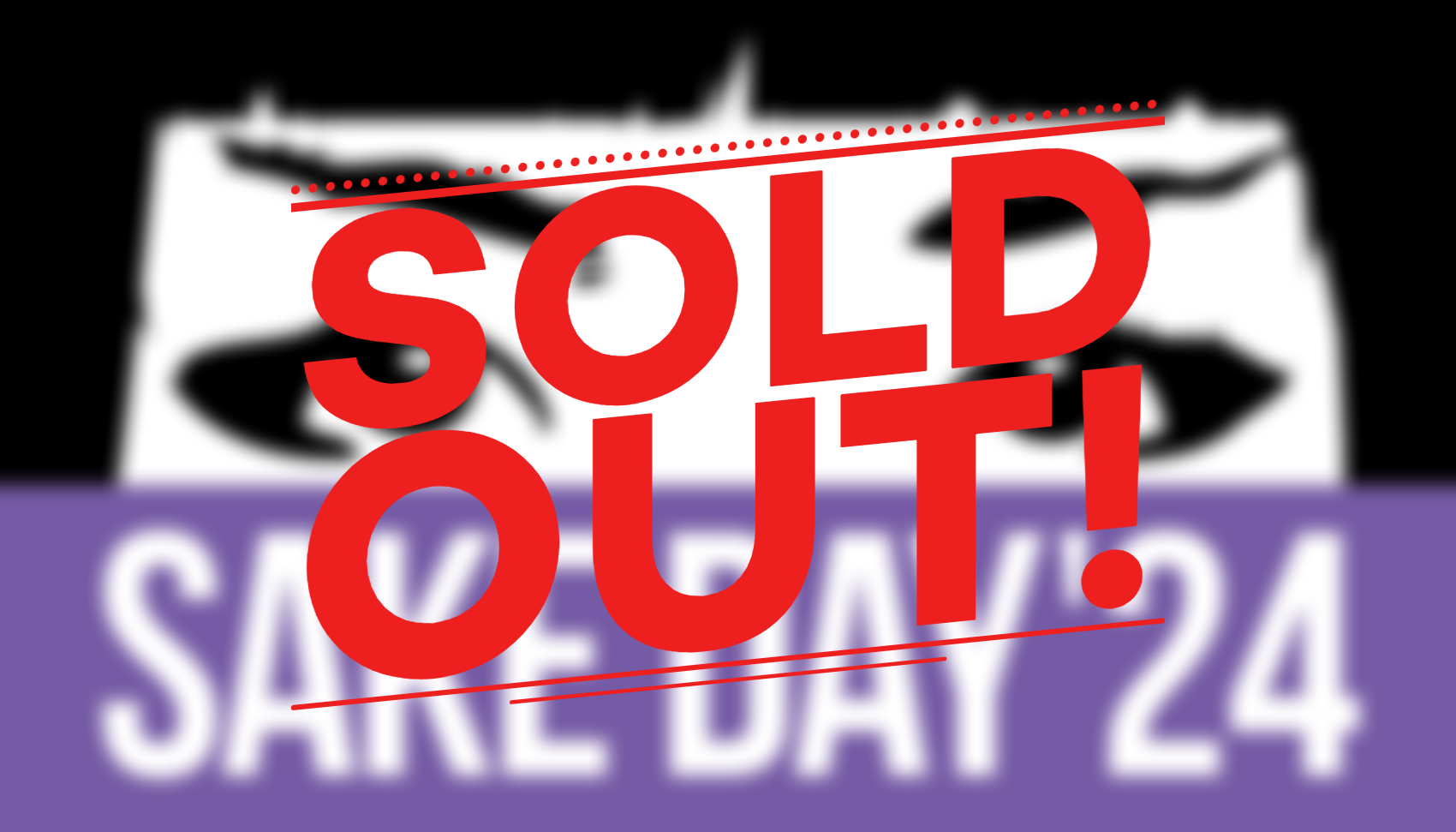 SAKE DAY – Tickets Are Now “SOLD OUT”